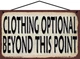 Clothing Optional Beyond This Point Sign Vtg Style Gift Pool Bathroom Bedroom